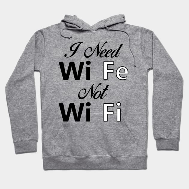 I Need Wife Not WiFi 02 Hoodie by SanTees